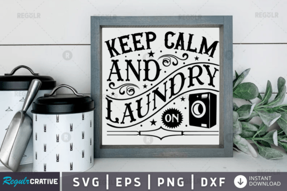 Keep Calm and Laundry on Svg Design Review