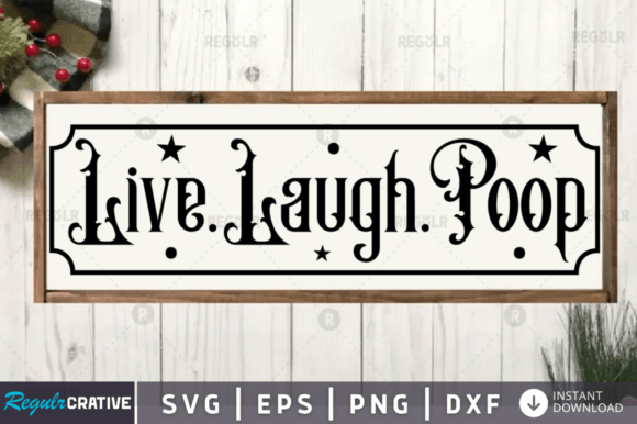 Live.laugh.poop Svg Design: A Designer's Review