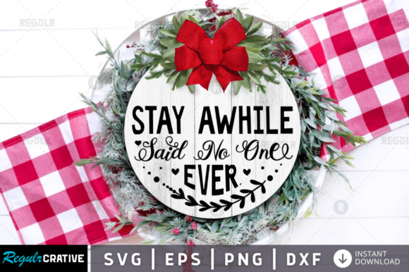 Review: Stay Awhile Said No One Ever Embroidery Design