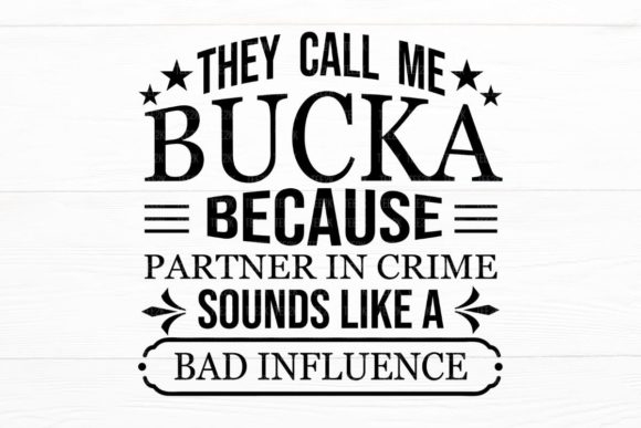 They Call Me Bucka Funny Bucka Design Review